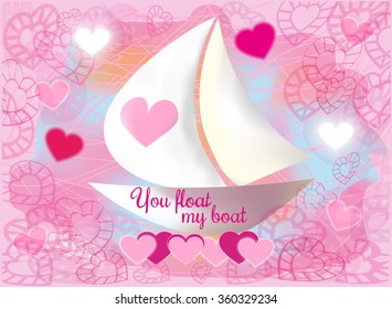 Romantic gift card of abstract boat and hearts. Pink pastel colors. Lettering 'You float my boat'. Design element for postcard, decoration, event, celebration, Valentine Day. Vector illustration.