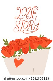 Romantic greeting card with lettering quote love story and flower bouquet with roses. Vector flat illustration for valentine's day holiday