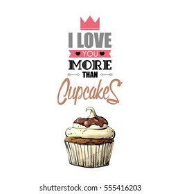 Romantic greeting card with text and cupcake. Vector illustration. Sketch style.