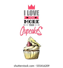 Romantic greeting card with text and cupcake. Vector illustration. Sketch style.