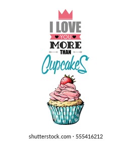 Romantic greeting card with text and cupcake. Vector illustration. Sketch style.