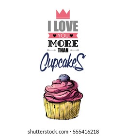 Romantic greeting card with text and cupcake. Vector illustration. Sketch style.