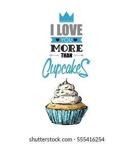 Romantic greeting card with text and cupcake. Vector illustration. Sketch style.