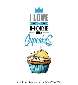 Romantic greeting card with text and cupcake. Vector illustration. Sketch style.