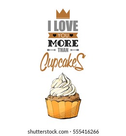 Romantic greeting card with text and cupcake. Vector illustration. Sketch style.