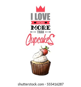 Romantic greeting card with text and cupcake. Vector illustration. Sketch style.