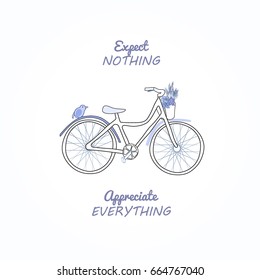 Romantic hand drawn bike with flowers and quote vector illustration. Expect nothing appreciate everything. 