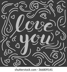 Romantic hand drawn chalk lettering "Love you" is ideal for saying about your feelings at Valentine's Day.