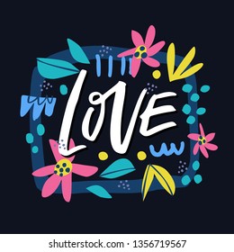 Romantic hand drawn vector illustration. Love lettering cartoon Valentines Day greeting card. Floral text frame with quote. Border with multicolor flowers and leaves. Springtime holiday celebration