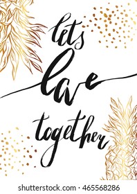 Romantic handwritten lettering quote Lets love together in gold hexagon isolated on white background