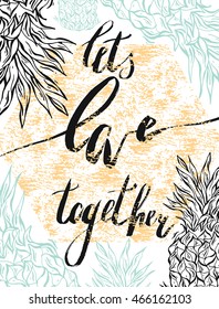 Romantic handwritten lettering quote Lets love together in gold hexagon with pineapples isolated on white background.Honeymoon romantic card.