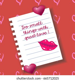 Romantic inscription. Calligraphy postcard or graphic design. Handwritten vector style happy sign of Valentine's day. Do small things with great love.