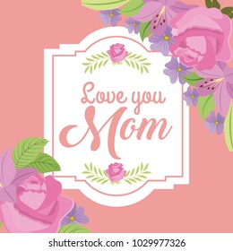 romantic label flowers and delicate love mom