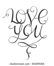 Romantic lettering poster on the white isolated background. Vector hand drawn illustration. Love you text for valentine's day