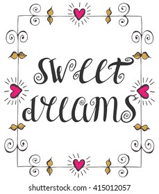 Romantic lettering poster on the white isolated background. Vector hand drawn illustration, beautiful sketch ornament. Sweet dreams text in doodle frame.