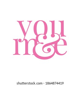 romantic lettering you and me design idea