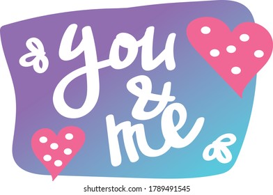  Romantic lettering you and me script. Cute gradient purple and blue background with pink hearts and white calligraphic text on it. Greeting card for loving couple or romance dating. Vector illustrati