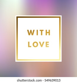 Romantic love creative, printable journaling, wedding day greeting card. Gold minimal logo in frame on abstract background Vintage modern design for banner, poster, flyer, package template.