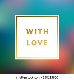 Romantic love creative, printable journaling, wedding day greeting card. Gold minimal logo in frame on abstract background Vintage modern design for banner, poster, flyer, package template.