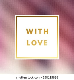 Romantic love creative, printable journaling, wedding day greeting card. Gold minimal logo in frame on abstract background Vintage modern design for banner, poster, flyer, package template.