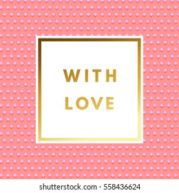 Romantic love creative, printable journaling, Valentine day greeting card. Gold minimal logo in frame on abstract background Vintage modern design for banner, poster, flyer, package template.