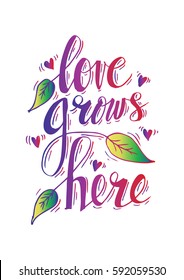 Romantic love lettering. Love grows here.