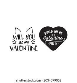 Romantic love quote or phrases. Would you be my Valentine words in isolated calligraphy, typography and lettering vector illustration. Valentine day wish and greeting.
