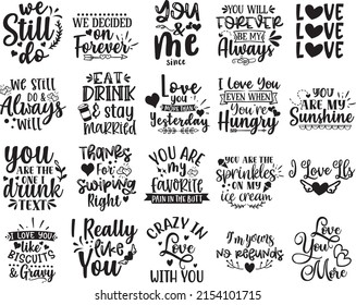 Romantic Love Quotes SVG Designs Bundle. Felling love quotes SVG cut files bundle, true love quotes t shirt designs bundle, Quotes about lover, lover quote cut files, lover quote eps files, love svg svg