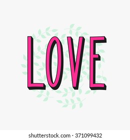Romantic love simple lettering. Herbal simple frame. Calligraphy postcard or poster graphic design lettering element. Hand written valentines day or wedding romantic postcard decoration.