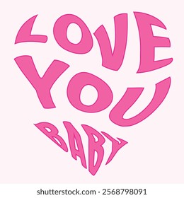 Romantic Love Typography Design - Pink Heart Shape Love you baby