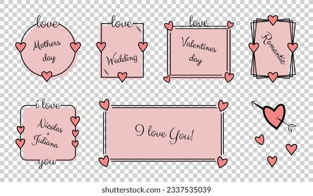 Romantic I Love You Frames Set With Hearts - Different Vector Illustrations Isolated On Transparent Background