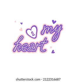 Romantic message, handwritten inscription my heart, romantic phrase. Vector illustration.