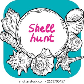 Romantic nautical background frame border. lettering and shells collection decoration. Element template for memory card, poster. Hand drawn retro vintage vector illustration. Cartoon style drawing.