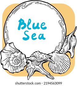 Romantic nautical background frame border. lettering and shells collection decoration. Element template for memory card, poster. Hand drawn retro vintage vector illustration. Old style line drawing.