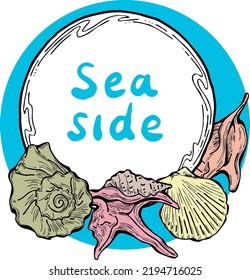 Romantic nautical background frame border. lettering and shells collection decoration. Element template for memory card, poster. Hand drawn retro vintage vector illustration. Old style line drawing.