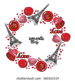 Romantic Paris. Eiffel tower, sweets, chocolate candy, hot chocolate, hearts and love. Frame - wreath. Isolated vector objects on white background.