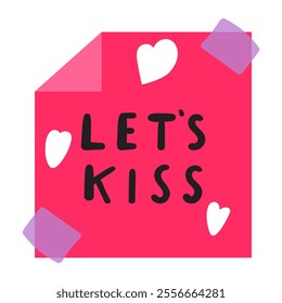 Romantic phrase - let's kiss on paper note. Design for Valentine's day. Illustration on white background. 