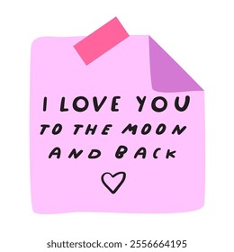 Romantic phrase on paper note - i love you to the moon and back. Design for Valentine's day. Hand drawn illustration on white background. 