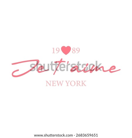 Romantic pink typography design featuring the phrase “Je t’aime” with heart symbol and New York text. Perfect for Valentine’s Day, fashion prints, t-shirts, or greeting cards.