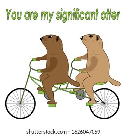 Romantic postcard with two happy otters on a tandem bicycle. Text "You are my significant otter". Good greetings for Valentine's Day.