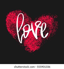 Romantic poster with hand lettering and fingerprint heart. Black handwritten phrase Love and pink thumbprint isolated on black. Vector Decorative illustration for Valentines day or wedding