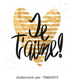 Romantic poster with handlettering. Black handwritten phrase I Love You in french and Gold watercolor striped heart shape on messy white background. Vector illustration for Valentines day or wedding
