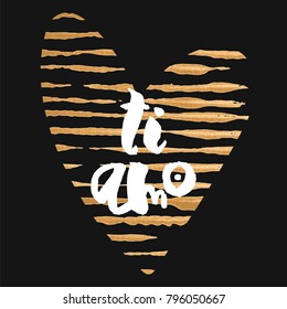 Romantic poster with handlettering. White handwritten phrase I Love You in italian and gold glitter striped heart shape isolated on dark background. Vector illustration for Valentines day or wedding