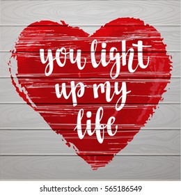 Romantic quote. Modern calligraphy style handwritten lettering with textured red heart on wooden background. Vector illustration for greeting card Valentine's day or wedding, poster or leaflet.
