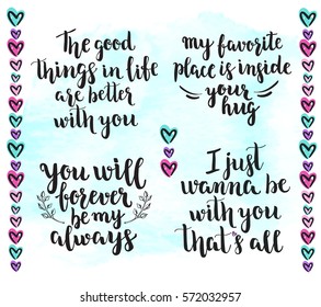 Romantic quote set. Background with modern calligraphy brush style lettering. Template cards, banners or poster for Valentine's Day. Vector illustration.