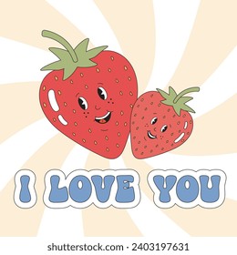 Romantic retro hippie card with couple of smiling Strawberry. I love you. Sweet groovy fruits in love. Valentine day cute love greeting card. Happy valentine day funny card.