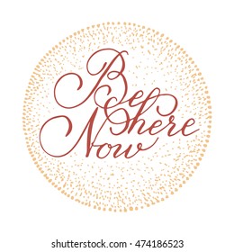 Romantic save the date card "Be here now".