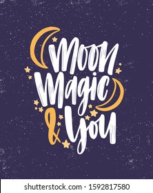 Romantic saying vector lettering. Moon, magic and you handwritten inscription with decorative stars on dark blue background. Love message calligraphy. Saint Valentines day greeting card design element