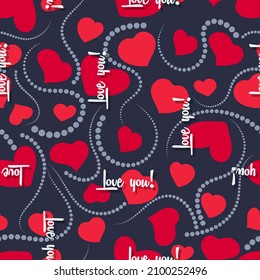 Romantic seamless pattern. Cute scarlet hearts, swirling chains of circles, love inscriptions are randomly arranged on a dark background. Vector.