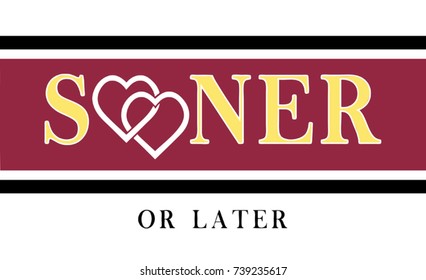 romantic slogan with heart and stripes. Lettering ' Sooner or Later ' Vector Illustration. Apparel Print. t shirt print